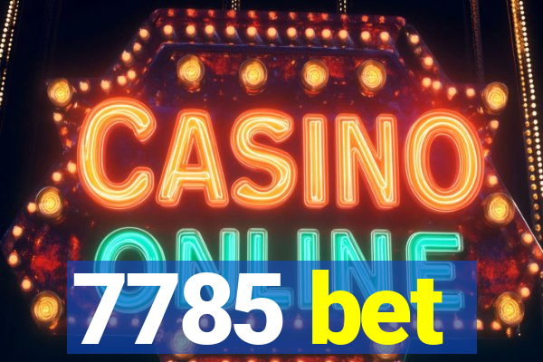 7785 bet
